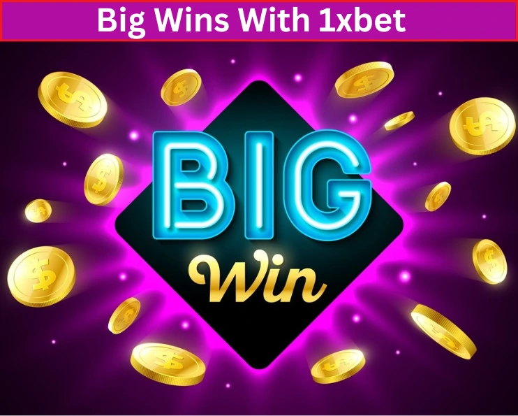 Big Wins With 1xbet